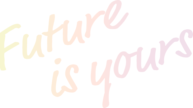 Future is yours
